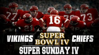 Super Sunday  Super Bowl IV  Kansas City Chiefs vs Minnesota Vikings [upl. by Groome]