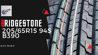 BRIDGESTONE 20565R15 B390 QUICK REVIEW [upl. by Eba491]