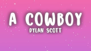 Dylan Scott  Youd Think I Was A Cowboy Lyrics [upl. by Philipson]