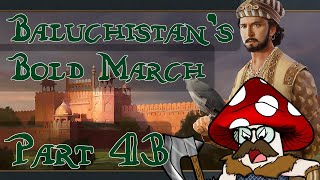 EU4  Baluchistan’s Bold March  Part 43 [upl. by Shere]