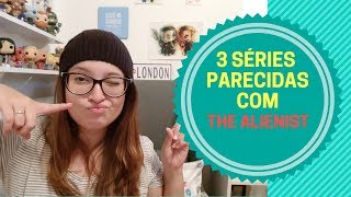 3 SÉRIES PARECIDAS COM THE ALIENIST  Lista da Lulis 05 [upl. by Artimed]