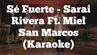 Sé Fuerte  Sarai Rivera Ft ‪Miel San Marcos [upl. by Norse]