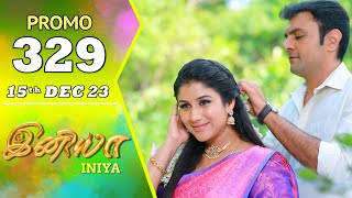 INIYA Serial  Episode 329 Promo  இனியா  Alya Manasa  Saregama TV Shows Tamil [upl. by Zack]