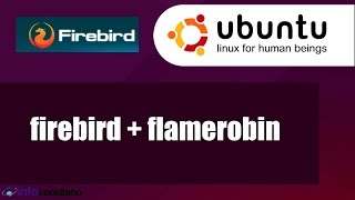 Curso de Programação Instalar Firebird  Flamerobin Ubuntu [upl. by Nagol810]