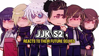 JJK S2 reacts to their future selves  jujutsu kaisen season 2  GCgacha  Redr0x [upl. by Imeka]