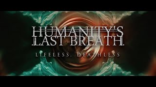 Humanitys Last Breath  Lifeless Deathless [upl. by Sire]