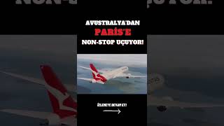 Avustralyadan Parise İlk NonStop Uçuş [upl. by Gault]