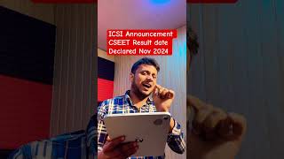 ICSI Announcement CSEET Result date Declared Nov 2024 [upl. by Xella]