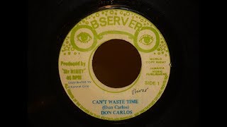 Don Carlos  Cant Waste Time  Version Observer 7quot [upl. by Hluchy260]