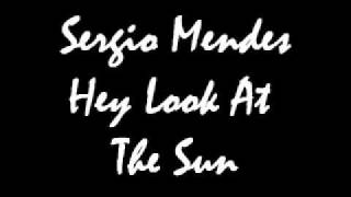 Sergio Mendes Hey Look At The Sun [upl. by Brianne]