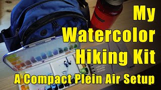 My Watercolor Hiking Kit A Compact Plein Air Setup [upl. by Blood]