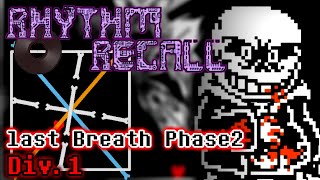 【Undertale音ゲー】Rhythm Recall Last Breath Phase2 Extreme ModeDiv1 クリア COMPLETED 【Undertale Fangame】 [upl. by Atlante]