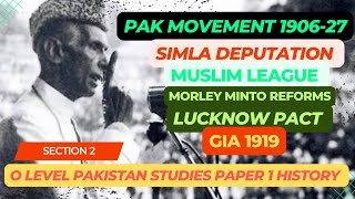 History O level  Sec 2 Unit 6 Pak Movement  GIA 1909  GIA 1919  Simla Deputation  WS Studio [upl. by Adrianne]