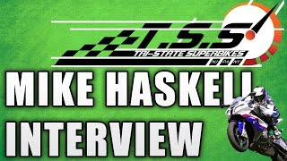 TriState Superbikes Mike Haskell Full Interview [upl. by Broderick532]