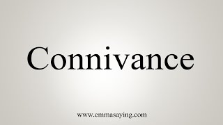 How To Say Connivance [upl. by Eugenie602]