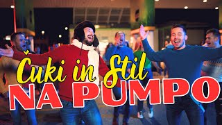 ČUKI amp STIL  NA PUMPO Official Video [upl. by Leaw182]