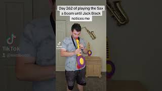 Day 262 of playing the Sax a Boom until Jack Black notices me [upl. by Sydney847]