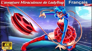 Laventure Miraculeuse de LadyBug 🐞✨ Contes De Fées Français 🌛 WOA  French Fairy Tales [upl. by Flita]