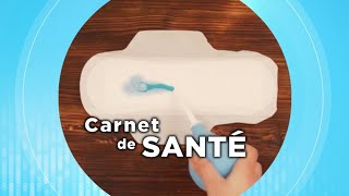 Carnet de santé  les serviettes hygiéniques [upl. by Rainger]