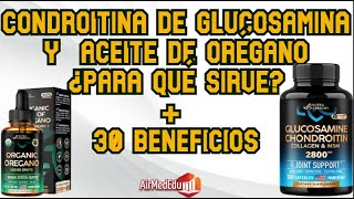 Condroitina de Glucosamina y Gotas de Aceite de Orégano Para qué Sirve  30 Beneficios [upl. by Derril]