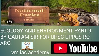 ECOLOGY AND ENVIRONMENT PART 9 BY GAUTAM SIR FOR UPSC UPPCS RO ARO [upl. by Remark977]