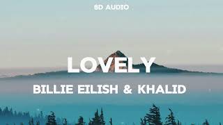 Billie Eilish Khalid  Lovely 8D Audio [upl. by Nylemaj]