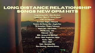 Long Distance Relationship Songs New OPM Hits [upl. by Ikey]