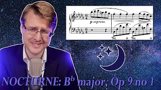 Chopin Nocturne in Bb minor Op 9 no 1 MUSIC OF THE NIGHT  Analysis [upl. by Arst]