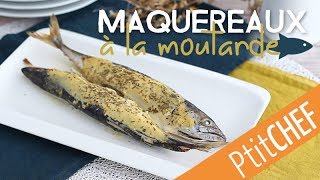 Recette de maquereaux à la moutarde  Ptitchefcom [upl. by Grefer]