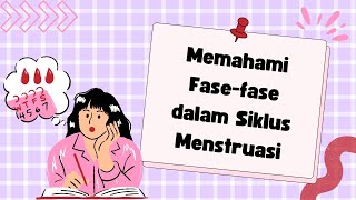 3 Fase Menstruasi yang Dialami Wanita menstruation haid fase wanita [upl. by Simsar162]