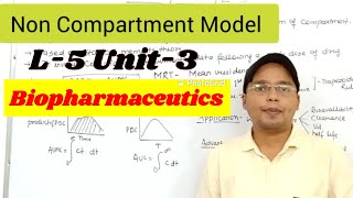 Non Compartment Model  Model independent Method AUC AUMC MRT  L5 Unit3 Biopharmaceutics 6th sem [upl. by Newkirk]