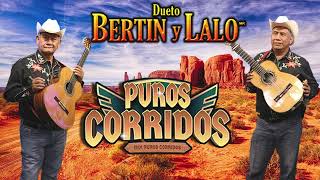 Dueto Bertin Y Lalo  Corridos Y Rancheras Mix  30 Corridos Famososo [upl. by Rustin603]