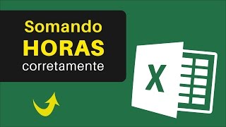 Como SOMAR HORAS no Excel com Facilidade  Passo a Passo [upl. by Ogg]