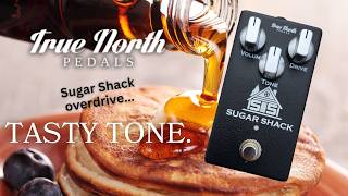 NEW PEDAL RELEASE True North Pedals quotSugar Shackquot Overdrive [upl. by Galliett]