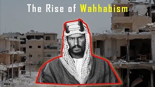 The Rise of Wahhabism in Saudi Arabia [upl. by Nehepts]