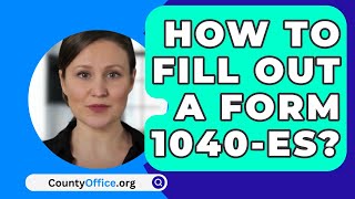 How To Fill Out A Form 1040Es  CountyOfficeorg [upl. by Ahsotal]