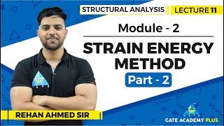 Lecture 11  Module 2  Strain Energy Method Part  2  Structural Analysis [upl. by Nahtam]