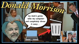 Donald Morrison  The quotMy Moms Gonna Take My Computerquot Predator  TCaP [upl. by Bolt]