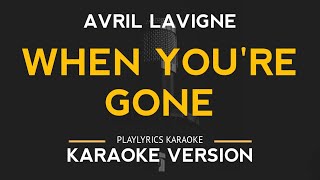 When Youre Gone  Avril Lavigne Karaoke Version [upl. by Cedric688]