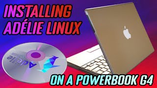 Installing Adelie Linux on a PowerBook G4 12quot [upl. by Ivers]