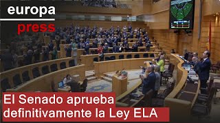 El Senado aprueba definitivamente la Ley ELA [upl. by Conn]