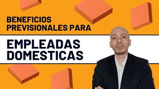 ✅BENEFICIOS para la jubilación de empleadas DOMESTICAS [upl. by Kristi469]