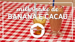 Receita de Milkshake de Banana e Cacau Caseiro [upl. by Fiden922]