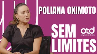 POLIANA OKIMOTO  SEM LIMITES 10 [upl. by Ruosnam]