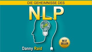 Die Geheimnisse des NLP Danny Raid Nlp Techniken für Anfänger Hörbücher kostenlos [upl. by Hacceber]