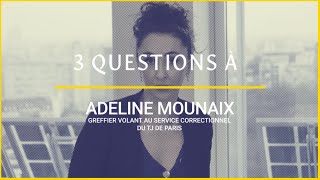 Greffierère  « 3 questions » à Adeline Mounaix greffière au service correctionnel du TJ de Paris [upl. by Macdonell784]