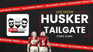 Live BLACK SHIRT FRIDAY Tailgate  Nebraska vs Iowa PREDICTIONS GBR huskers [upl. by Calle]