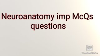 Neuroanatomy imp McQs questions [upl. by Placia216]