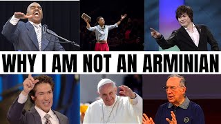 Why I Am NOT An Arminian [upl. by Yllut972]