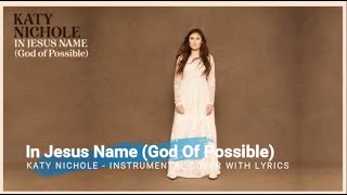 Katy Nichole  In Jesus Name God Of Possible Instrumental Cover with Lyrics [upl. by Anahsal53]